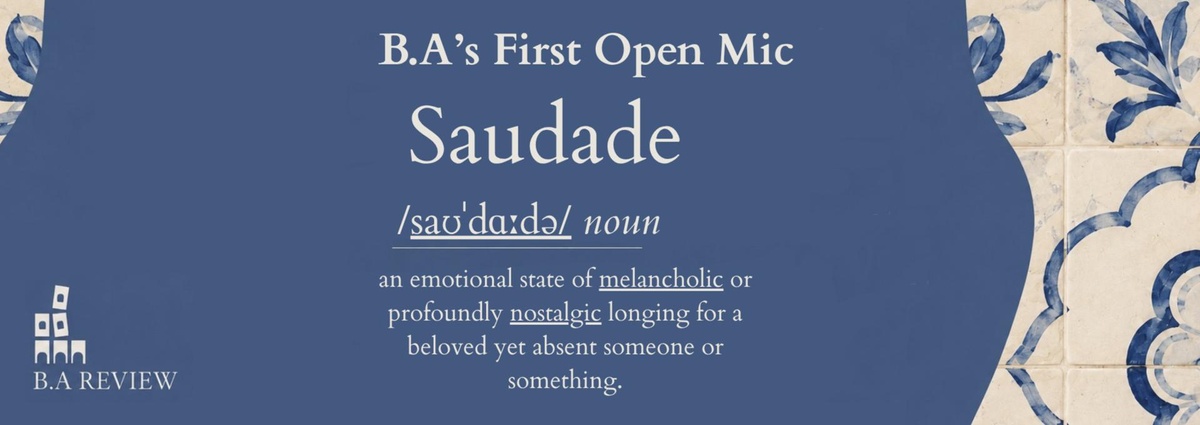 B.A Review’s open mic: Saudade