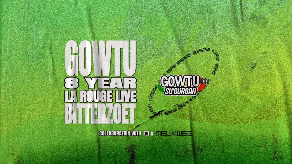 Gowtu 8 Year /w La Rouge Live