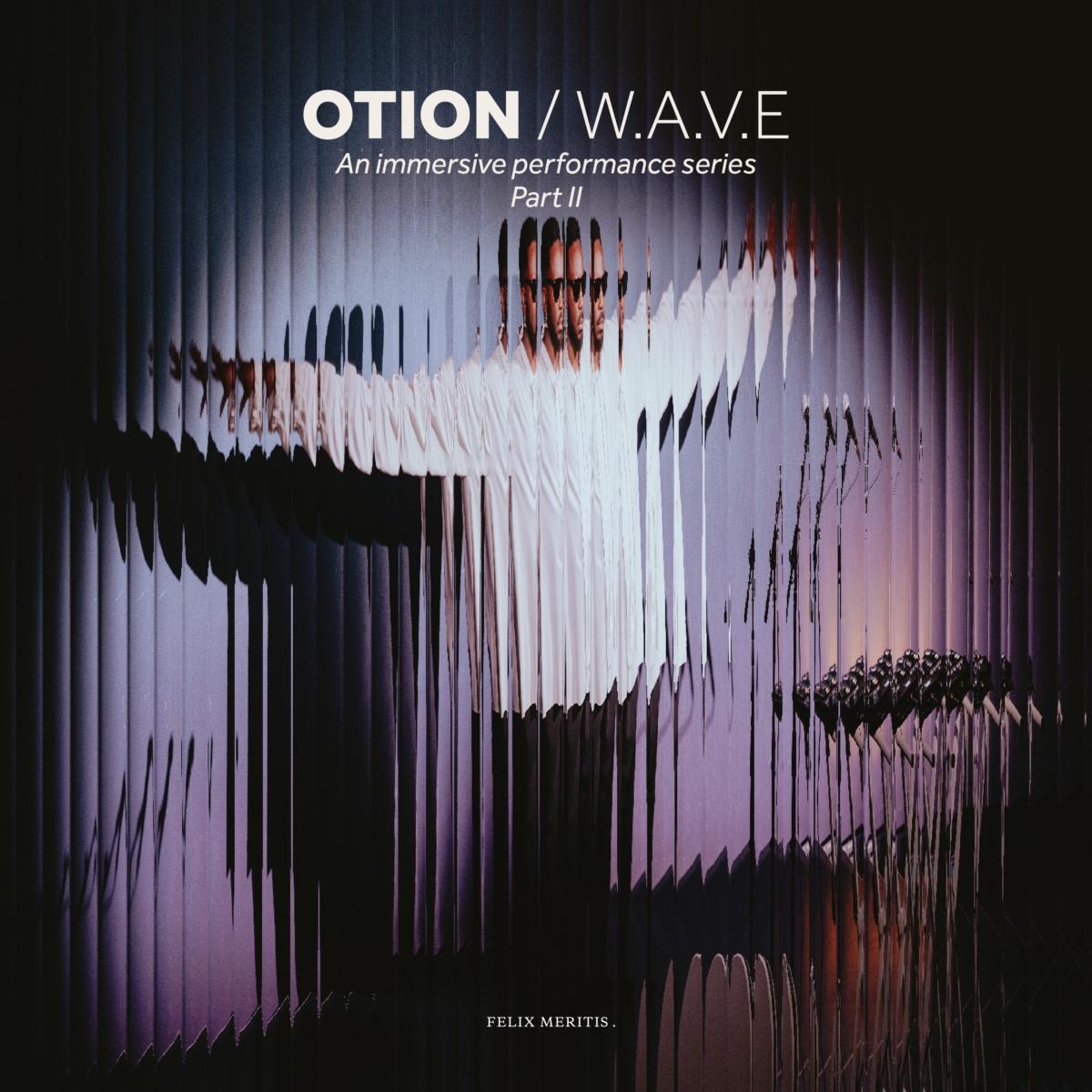 OTION presents W.A.V.E