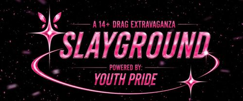 Slay Ground powered by Youth Pride