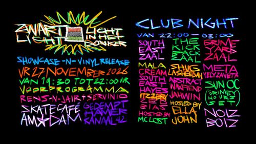 ZWART LICHT CLUB NIGHT W/ ABSTRACT, DJ JAHWIN, ELLA JOHN, ITZ3BBY, CREAM, MC LOST, META YELYZAVETA, NOIZ BOIZ, SHUG LA SHEEDA, SOUTHEAST HAYES, SUN OC (GRIMEY HOURS SET), WAXFIEND, ZED BIAS