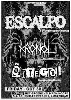 Escalpo, Kronol & Öttego