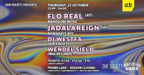 Season Closing with Our Society featuring JADALAREIGN, Flo Real, DJ Westfa and Wendel Sield