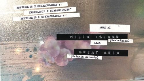 Subbacultcha x Knekelhuis present: helen island + great area double release show