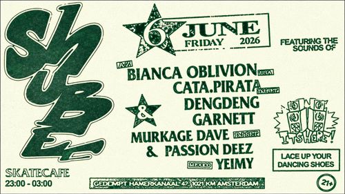SHUBEEN W/ BIANCA OBLIVION (US), CATA.PIRATA (DJ SET), DENGDENG, GARNETT, MURKAGE DAVE B2B PASSION DEEZ & YEIMY (MX)