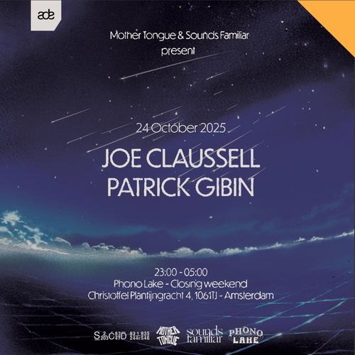 Mother Tongue & Sounds Familiar present Joe Claussell & Patrick Gibin - Season Closing