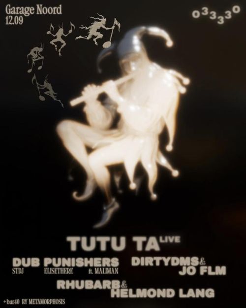o3333o w/ tutu ta (live), Dub Punishers ft. MALIMAN, dirtydms & Jo FLM, rhubarb & Helmond Lang + bar40 hosted by METAMORPHOSIS