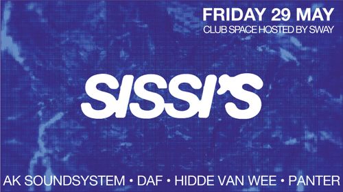 Sissi's Friday w/ SWAY, AK Soundsystem & more