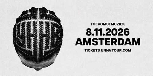 UNNV - Live in Amsterdam! SOLDOUT