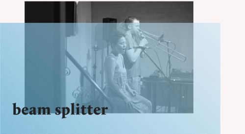 BEAM SPLITTER – Audrey Chen & Henrik Munkeby Nørstebø (US/NO) + MARIELLE GROVEN (CA) + GJ PRINS & LIDA BROUSKARI (NL/GR)