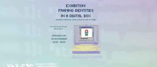 Exhibition opening: Framing Identities in a Digital Box