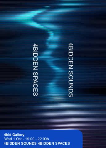 4bidden Sounds 4bidden Spaces - AN EVENING OF ELECTRO ACOUSTIC EXPLORATIONS IN SURROUND