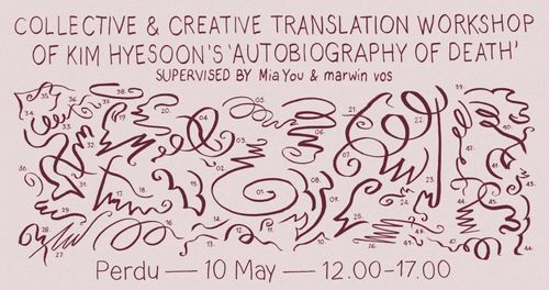 Collective and creative translation workshop of Kim Hyesoon's 'Autobiography of Death'