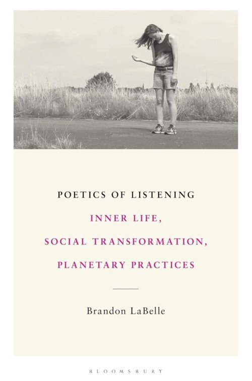 POETICS OF LISTENING by Brandon LaBelle