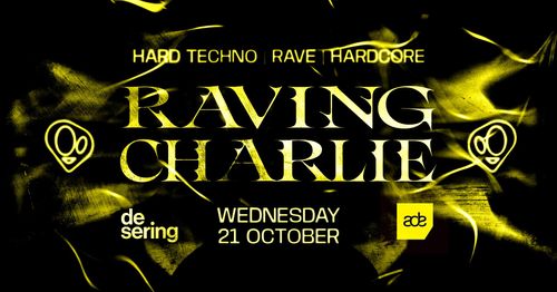 ADE WEDNESDAY - RAVING CHARLIE