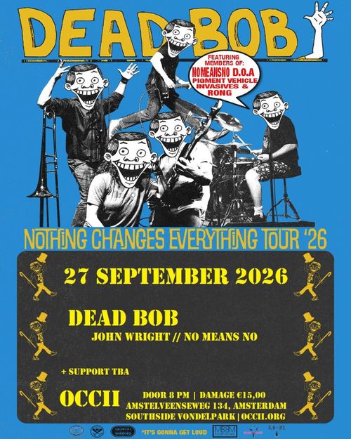DEAD BOB (CA, JOHN WRIGHT // NO MEANS NO) + SUPPORT TBA