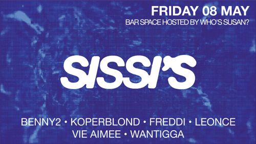 Sissi's Friday w/ Koperblond b2b Freddi, Leonce, Wantigga & more