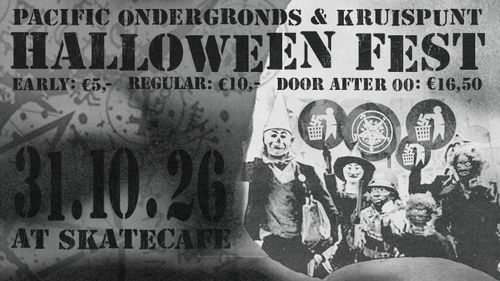 [SOLD OUT ONLINE] PACIFIC ONDERGRONDS & KRUISPUNT PRESENTEREN : HALLOWEENFEST W/ AMSTERDAM JUNGLIST KRU, ARDA (IO), CYBERFAIRY777, DEATH SELLS, DJ UNK, DRUMSONG (DJ), GGL CREW, MISPRICKS, PLUG AND PLAY, TEAR DRINKER, TOFF YOUTH