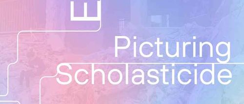 Exhibition: Picturing Scholasticide