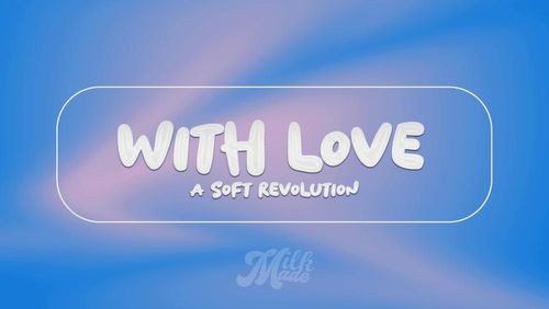 MILK MADE: WITH LOVE