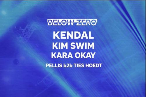 BELOW ZERO x Levenslang // Kendal, KIM SWIM, Kara Okay, PELLIS b2b Ties Hoedt