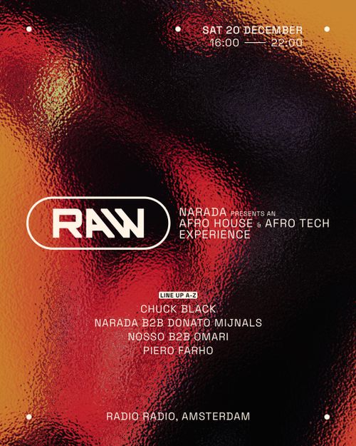 RAW w/ Chuck Black, NARADA, Donato Mijnals, NOSSO, OMARI, Piero Farho