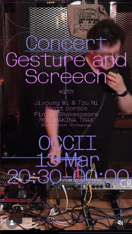 Sonic Acts: Biennial: “Gesture and Screech” w/ Jiyoung Wi & Tzu Ni + Scott Gordon + Finlay Shakespeare + R.O.C. + Petronn Sphene
