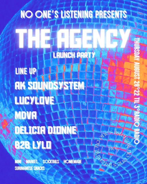 No One’s Listening Agency Launch Party with AK Soundsystem, LUCYLOVE, Delicia Dionne b2b LYLO, MDVa