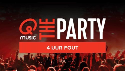 Qmusic the Party - 4 Uur Fout