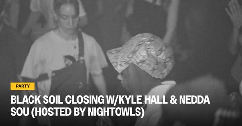 Black Soil Closing Party – Hosted by Night Owls