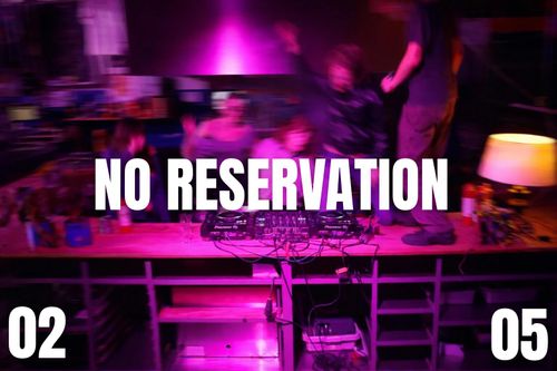 NO RESERVATION W/  LADY SHAKA, AGNESKENA, BARROSKINI, D.OUD, FOLAKE, FOS, OOAK, RRIDDIM & TIZI