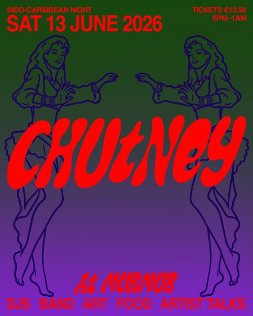 chutney at murmur - an indo-surinamese night w/ baithak gana (live), richard nazier, mo wrights, expo by razia barsatie, kitchen by mama van mo & more