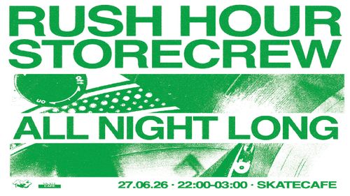 RUSH HOUR STORE CREW ALL NIGHT LONG