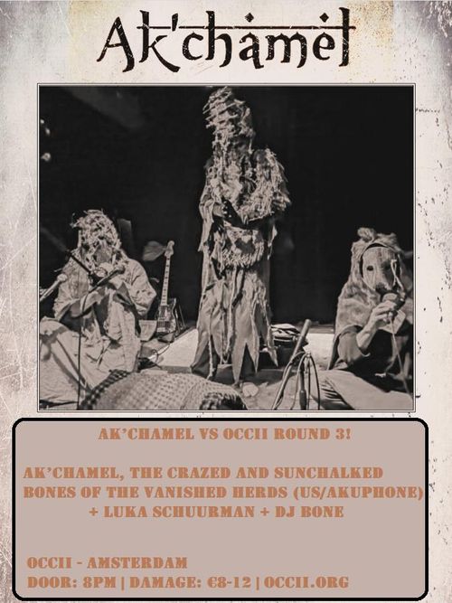 AK’CHAMEL (US/Akuphone) + LUKA SCHUURMAN (Drone Organ) + DJ BONE