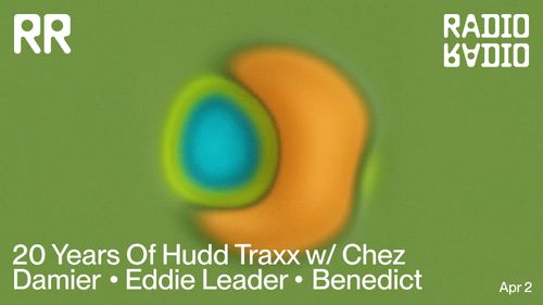 20 Years Of Hudd Traxx w/ Chez Damier • Eddie Leader • Benedict