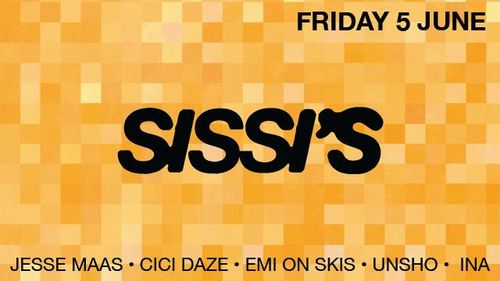 Sissi's Friday w/ Jesse Maas, Cici Daze & KUMO x Halfpipe