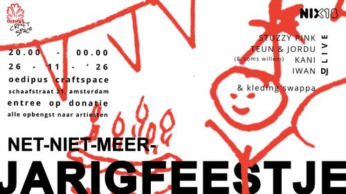 NET-NIET-MEER-JARIG-FEESTJE (W/ STUZZY PINK, KANI, CODE ROOD & TEUN, JORDU & SOMS WILLEM)