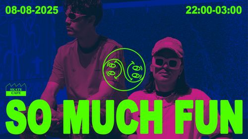 SO MUCH FUN: CHIBI ICHIGO (DJ SET), EUROGIRLS W/ EUROTECH & GIRLS SS, INSULINDE, SIM FANE, SIM—OJ