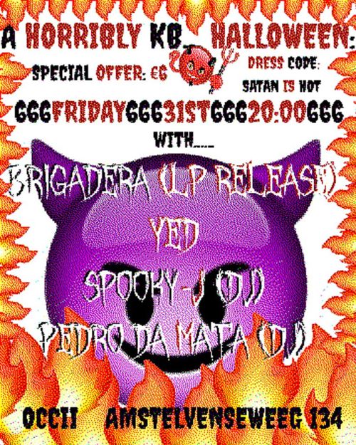 KB_ HALLOWEEN: BRIGADERA (BR/IT) + YED (BR/DK/ES/LV) + SPOOKY-J (DJ) + PEDRO DA MATA (DJ) + MORE TBA