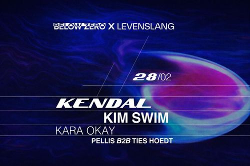BELOW ZERO x Levenslang // Kendal, KIM SWIM, Kara Okay, PELLIS b2b Ties Hoedt