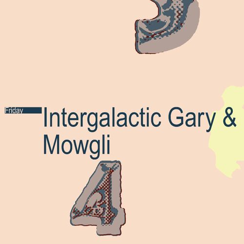 Intergalactic Gary & Mowgli