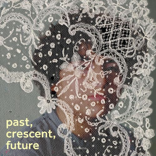 Past, Crescent, Future