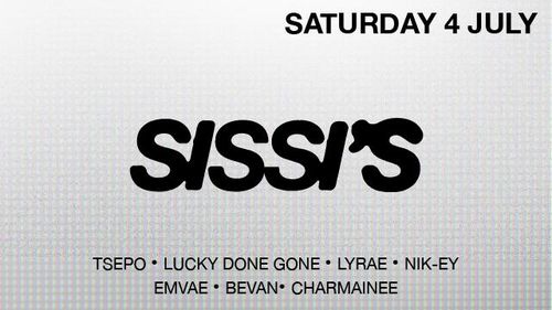 Sissi's by Day w/ Lucky Done Gone, Tsepo, Emvae, Bevan & more