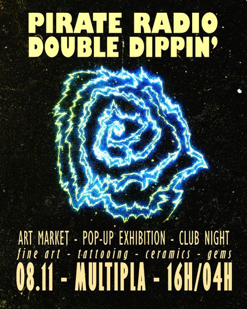 Pirate Radio x Double Dippin': Art Market, Exhibition & Club Night