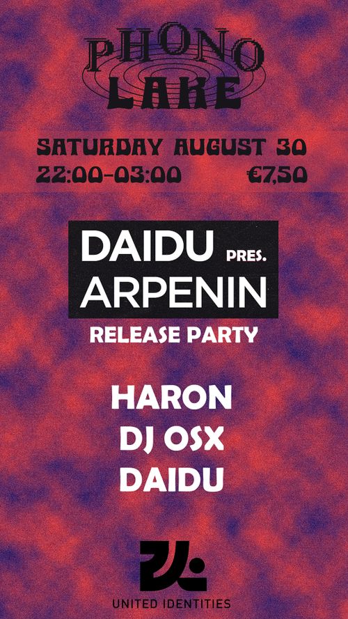 Daidu presents Arpenin EP: Release Party with Haron & DJ OSX