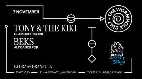 TONY & THE KIKI, BEKS & DJ GRAAF DRANKULA - THE WORMHOLE CULT