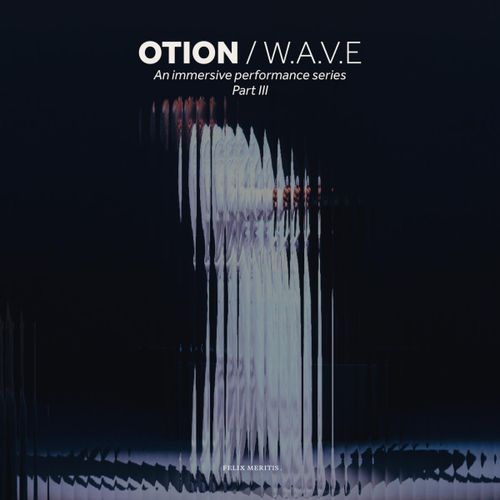 OTION presents W.A.V.E