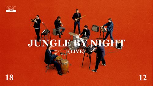JUNGLE BY NIGHT (LIVE) [SOLD OUT]