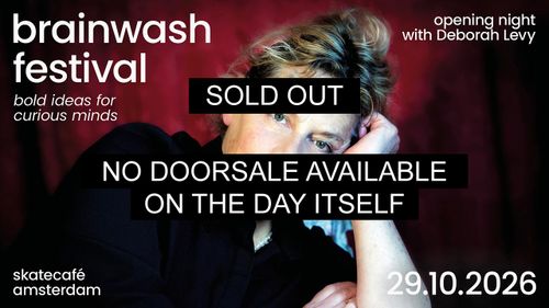 BRAINWASH FESTIVAL: BOLD IDEAS FOR CURIOUS MINDS W/ DEBORAH LEVY