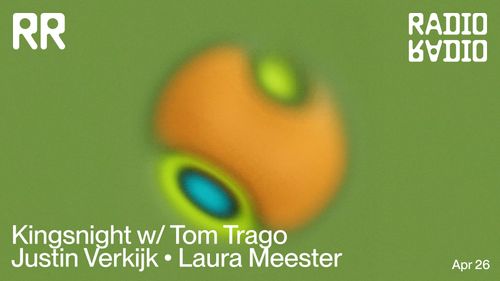 Kingsnight w/ Tom Trago • Justin Verkijk • Laura Meester